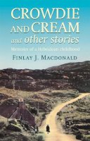 Finlay J. Macdonald - Crowdie And Cream And Other Stories: Memoirs of a Hebridean Childhood - 9780751513486 - V9780751513486