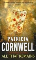 Patricia Cornwell - All That Remains - 9780751530452 - KCW0003893
