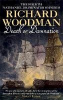 Richard Woodman - Death Or Damnation: Nathaniel Drinkwater Omnibus 4: Numbers 10, 11 & 12 in series - 9780751531909 - V9780751531909