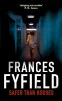 Frances Fyfield - Safer Than Houses - 9780751536218 - V9780751536218