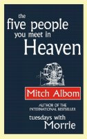 Mitch Albom - The Five People You Meet in Heaven - 9780751536829 - 9780751536829