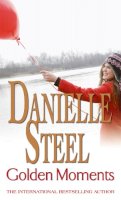 Danielle Steel - Golden Moments: An epic, unputdownable read from the worldwide bestseller - 9780751541397 - V9780751541397