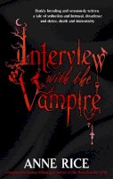 Anne Rice - Interview With The Vampire: Volume 1 in series - 9780751541977 - V9780751541977