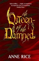 Anne Rice - The Queen Of The Damned: Volume 3 in series - 9780751541991 - V9780751541991