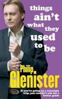 Philip Glenister - Things Ain´t What They Used To Be - 9780751542066 - V9780751542066