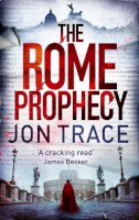 Jon Trace - The Rome Prophecy - 9780751543018 - KIN0004522
