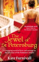 Kate Furnivall - The Jewel Of St Petersburg: ´Breathtakingly good´ Marie Claire - 9780751543308 - V9780751543308