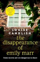 Louise Candlish - The Disappearance of Emily Marr: From the Sunday Times bestselling author of OUR HOUSE - 9780751543568 - V9780751543568