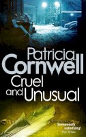 Patricia Cornwell - Cruel and Unusual - 9780751544534 - V9780751544534