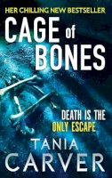 Tania Carver - Cage of Bones - 9780751545258 - KSS0014997