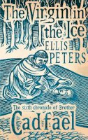 Ellis Peters - The Virgin In The Ice: 6 - 9780751547177 - V9780751547177