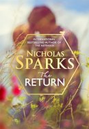 Nicholas Sparks - The Return: The heart-wrenching new novel from the bestselling author of The Notebook - 9780751567809 - 9780751567809