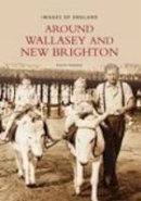 Ralph Rimmer - Around Wallasey and New Brighton - 9780752401560 - V9780752401560
