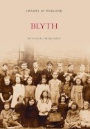 Blyth Local Studies Group - Blyth - 9780752407739 - V9780752407739