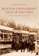Geoffrey Sowerby - Burton Upon Trent Tales of the Town - 9780752410975 - V9780752410975