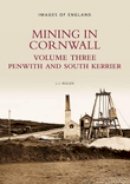 L J Bullen - Mining in Cornwall Vol 3: Penwith and South Kerrier - 9780752417592 - V9780752417592