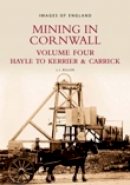 L J Bullen - Mining in Cornwall Vol 4: Hayle to Kerrier and Carrick - 9780752421339 - V9780752421339
