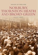 Raymond Wheeler - Norbury, Thornton Heath and Broad Green: Images of England - 9780752421643 - V9780752421643
