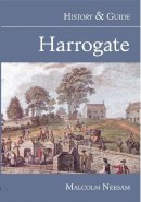 Malcolm Neesam - Harrogate: History and Guide - 9780752422343 - V9780752422343