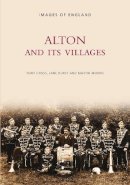 Tony Cross - Alton and Its Villages: Images of England: Vol 2 - 9780752424927 - V9780752424927