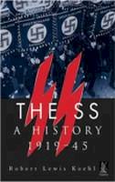 Robert Lewis Koehl - The SS: A History 1919-1945 - 9780752425597 - V9780752425597