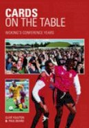 Clive Youlton - Woking´s Conference Years: Cards on the Table - 9780752425801 - V9780752425801