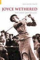 Basil Ashton Tinkler - Joyce Wethered: The Great Lady of Golf - 9780752429274 - V9780752429274