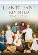 Dean Powell - Llantrisant Revisited: Britain In Old Photographs - 9780752432168 - V9780752432168