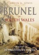 Dorothy V. Jones - Brunel in South Wales Volume I: In Trevithick´s Tracks - 9780752432366 - V9780752432366