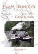 Nick Corble - James Brindley: The First Canal Builder - 9780752432595 - V9780752432595