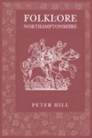 Peter Hill - Folklore of Northamptonshire - 9780752435220 - V9780752435220