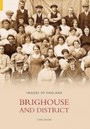 Chris Helme - Brighouse and District: Images of England - 9780752435770 - V9780752435770