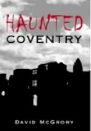 David Mcgrory - Haunted Coventry - 9780752437088 - V9780752437088