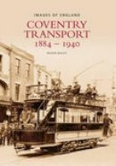 Roger Bailey - Coventry Transport 1884 - 1940 - 9780752437767 - V9780752437767