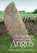 Andy Dunwell - Archaeology and Early History of Angus - 9780752441146 - V9780752441146