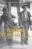 Joseph Robinson - Tommy Turnbull: A Miner´s Life - 9780752442136 - V9780752442136