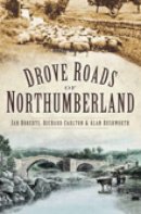 Ian Roberts - Drove Roads of Northumberland - 9780752442303 - V9780752442303