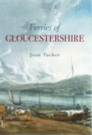 Joan Tucker - Ferries of Gloucestershire - 9780752442389 - V9780752442389