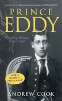 Andrew Cook - Prince Eddy: The King Britain Never Had - 9780752445922 - V9780752445922