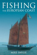 Mike Smylie - Fishing the European Coast - 9780752446288 - V9780752446288