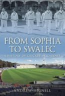 Andrew Hignell - From Sophia to SWALEC: A History of Cricket in Cardiff - 9780752447018 - V9780752447018