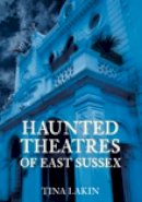 Tina Brown - Haunted Theatres of East Sussex - 9780752447551 - V9780752447551