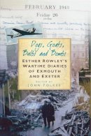 John Folkes - Dogs, Goats, Bulbs and Bombs: Esther Rowley´s Wartime Diaries of Exmouth and Exeter - 9780752448831 - V9780752448831