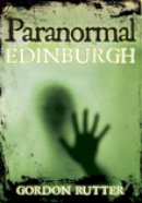 Gordon Rutter - Paranormal Edinburgh - 9780752449746 - V9780752449746
