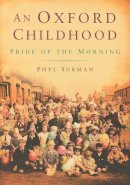 Surman  Phyl - An Oxford Childhood - 9780752450636 - V9780752450636