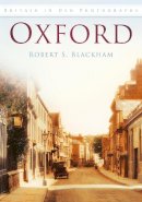 Robert Blackham - Oxford: Britain in Old Photographs - 9780752451282 - V9780752451282