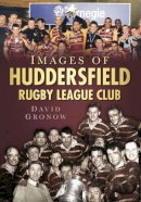 David Gronow - Images of Huddersfield Rugby League Club - 9780752451350 - V9780752451350