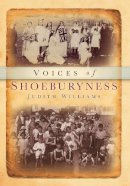 Judith Williams - Voices of Shoeburyness - 9780752452234 - V9780752452234