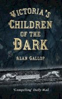 Alan Gallop - Victoria´s Children of the Dark - 9780752456980 - V9780752456980