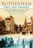 Anthony P. Munford - Rotherham Past and Present: The Changing Face of the Area and its People - 9780752457697 - V9780752457697